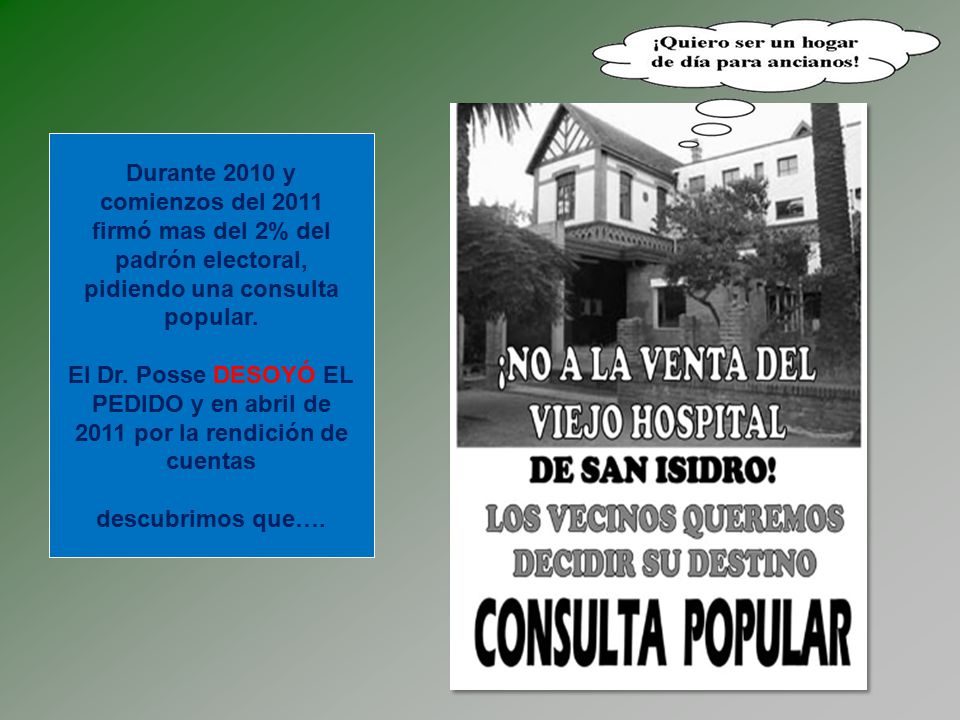 Durante 2010 y comienzos del 2011 firmó mas del 2% del padrón electoral, pidiendo una consulta popular.