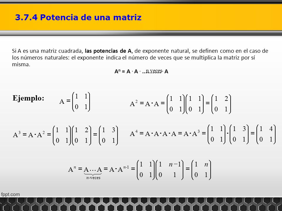 3.7.4 Potencia de una matriz Ejemplo: ÷ ø ö ç è æ = 1 A ÷ ø ö ç è æ =