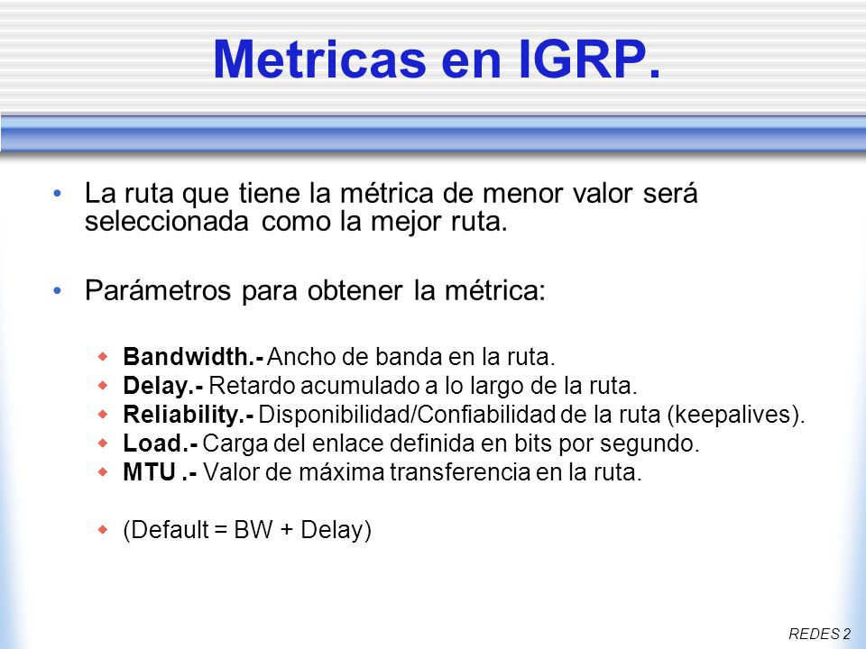 Metricas en IGRP. La ruta que tiene la métrica de menor valor será seleccionada como la mejor ruta.
