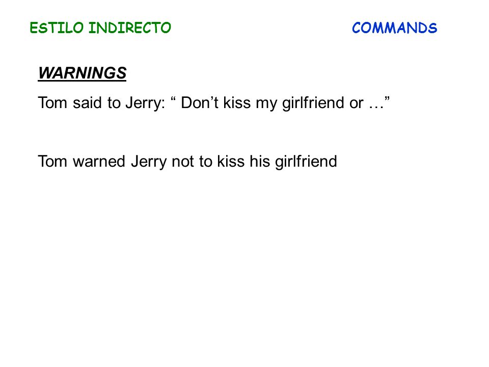 Tom said to Jerry: Don’t kiss my girlfriend or …