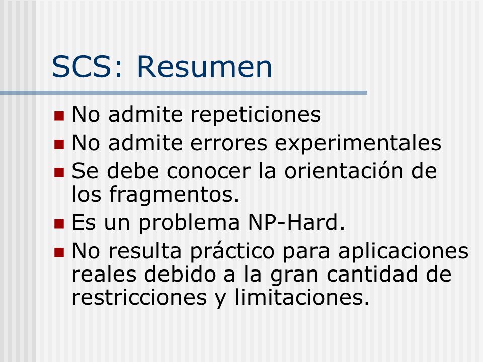 SCS: Resumen No admite repeticiones No admite errores experimentales
