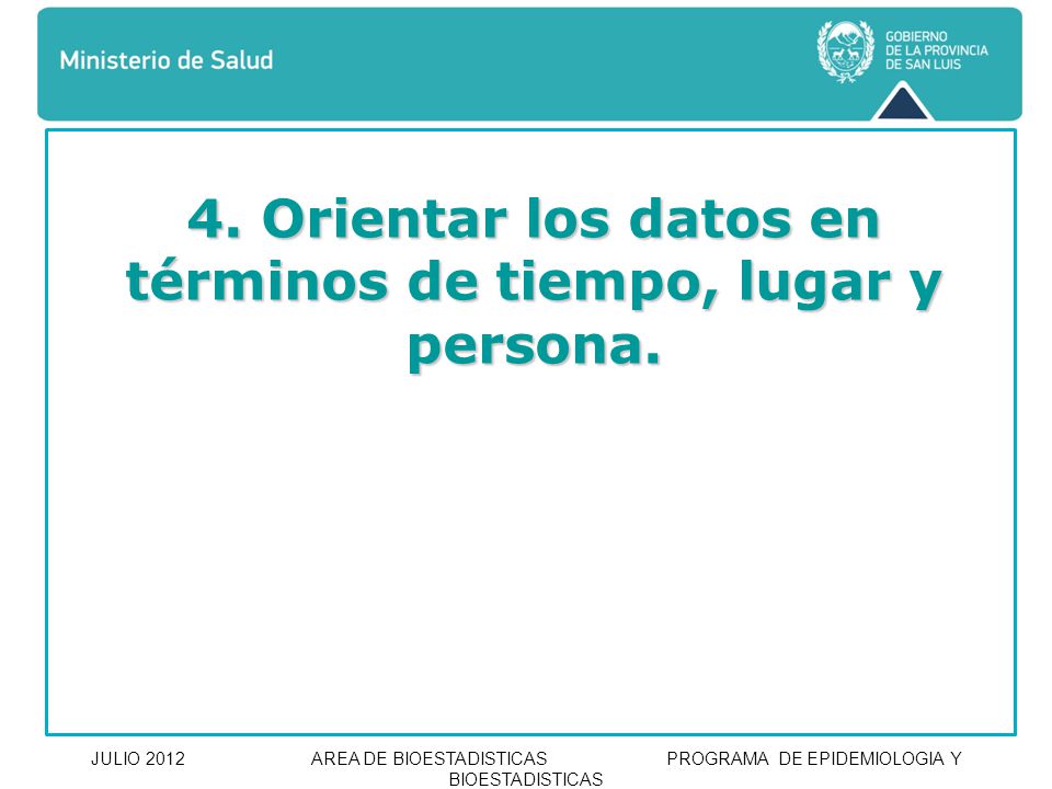 4. Orientar los datos en términos de tiempo, lugar y persona.