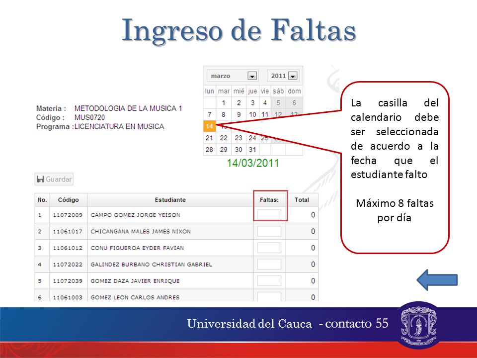 Ingreso de Faltas La casilla del calendario debe ser seleccionada de acuerdo a la fecha que el estudiante falto.