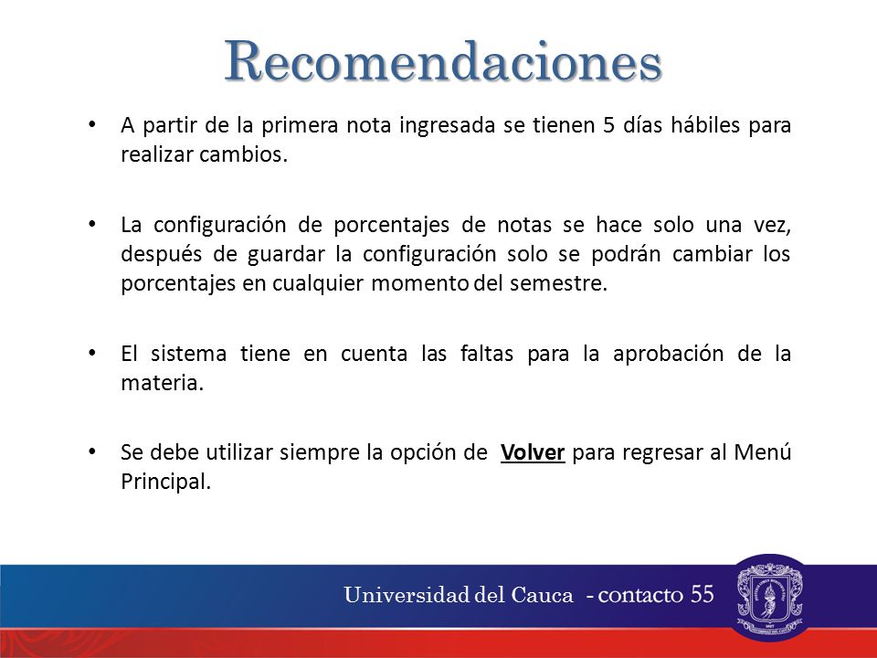 Recomendaciones A partir de la primera nota ingresada se tienen 5 días hábiles para realizar cambios.