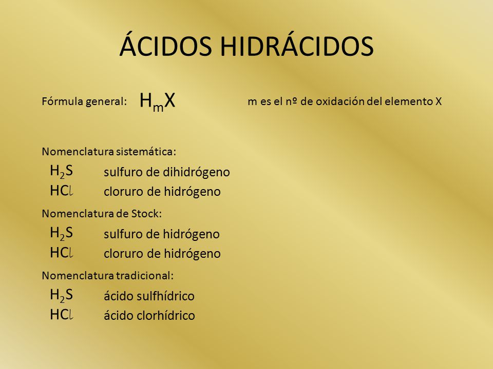 ÁCIDOS HIDRÁCIDOS HmX H2S HCl H2S HCl H2S HCl sulfuro de dihidrógeno