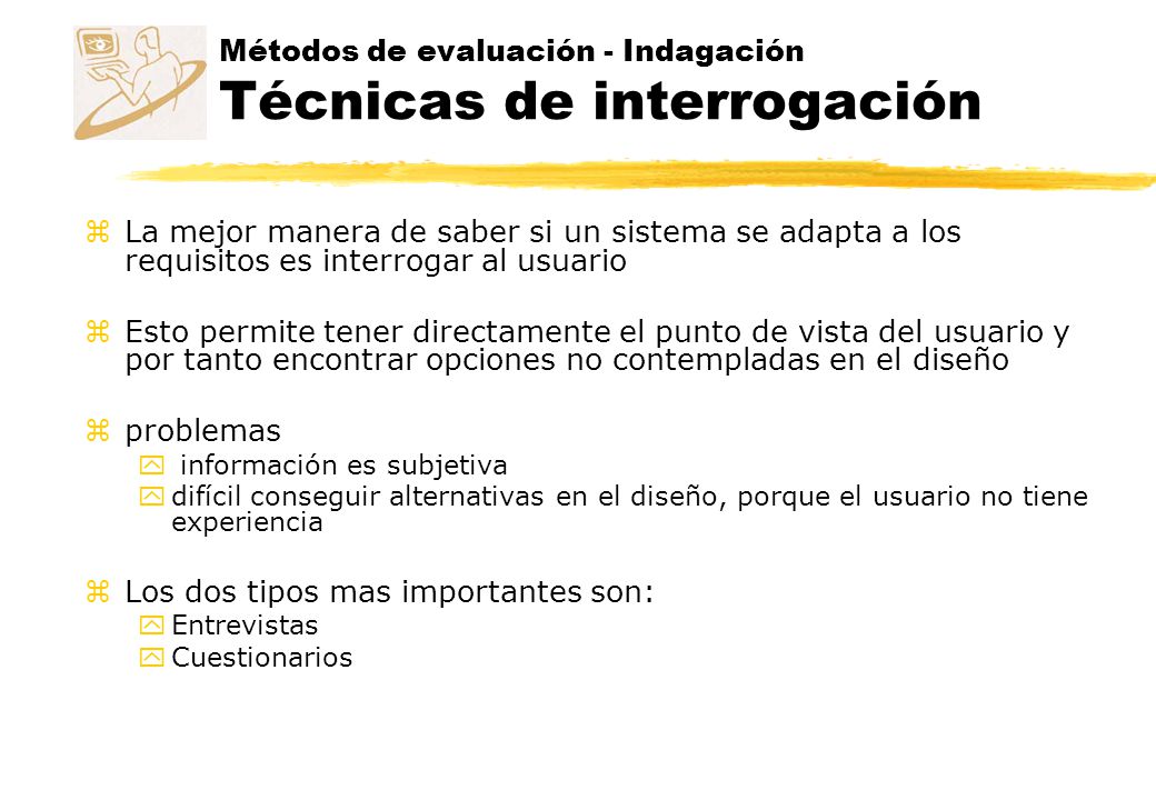 Métodos de evaluación - Indagación Técnicas de interrogación