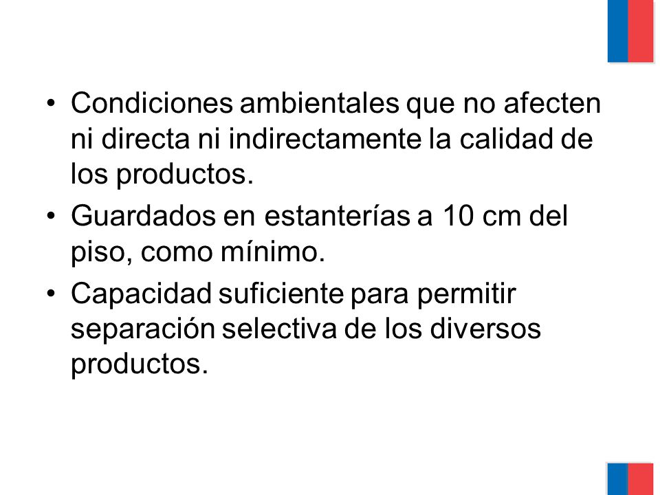 Condiciones ambientales que no afecten ni directa ni indirectamente la calidad de los productos.