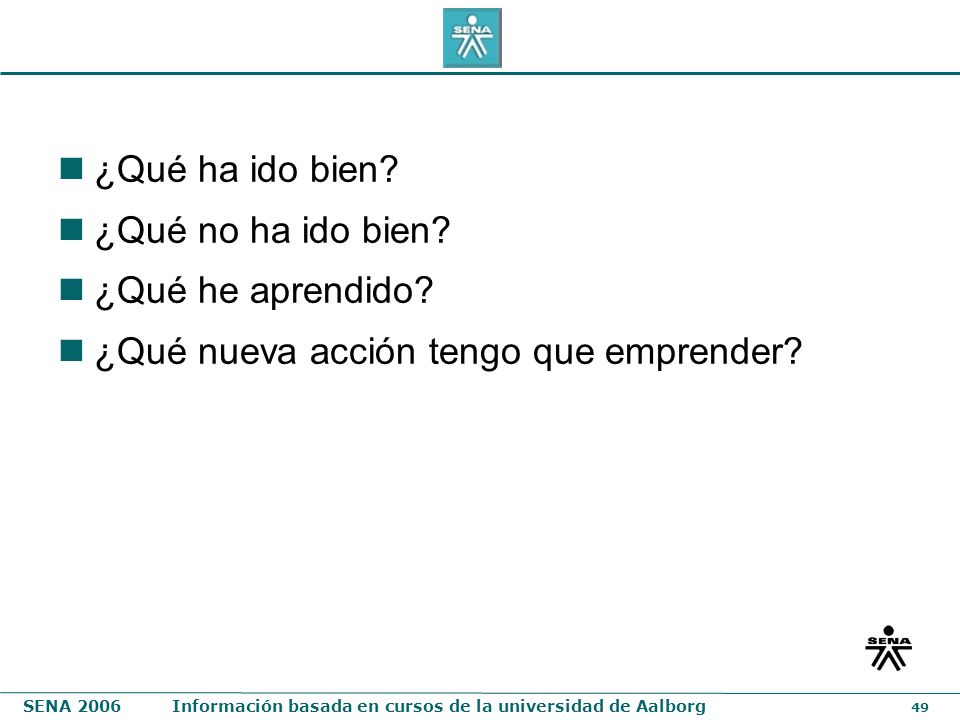 ¿Qué ha ido bien ¿Qué no ha ido bien ¿Qué he aprendido ¿Qué nueva acción tengo que emprender