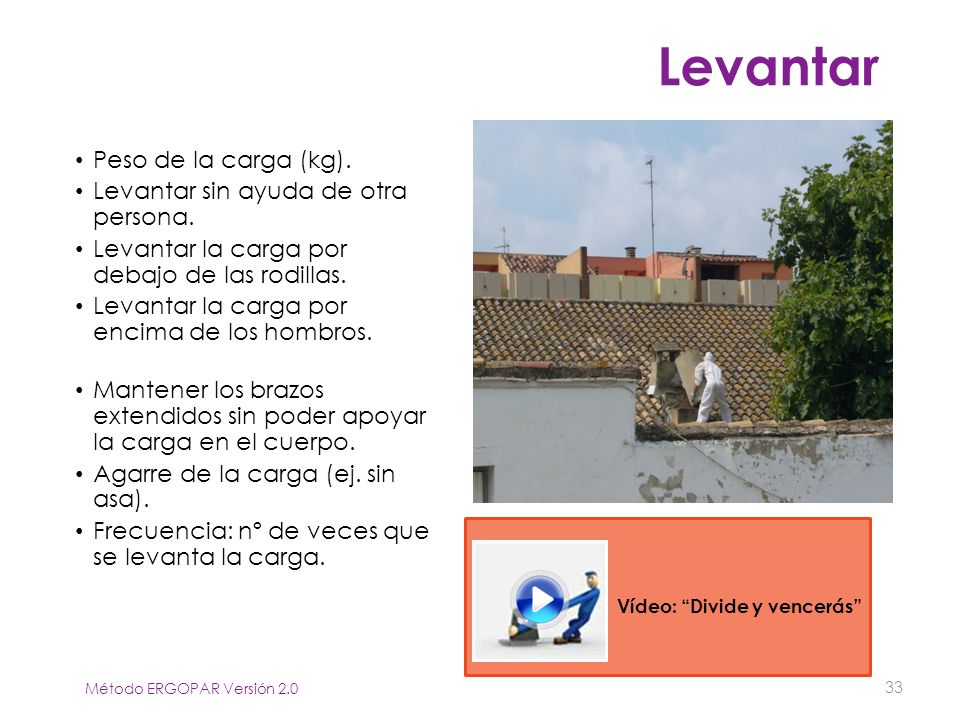 Levantar Peso de la carga (kg). Levantar sin ayuda de otra persona.