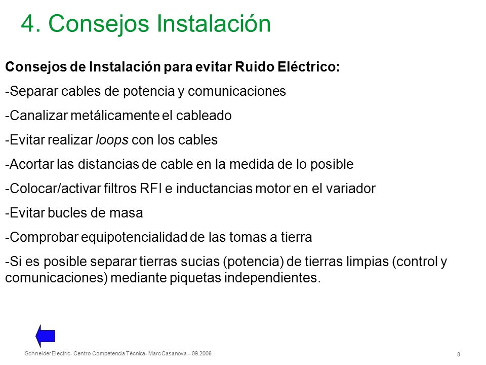 4. Consejos Instalación Consejos de Instalación para evitar Ruido Eléctrico: Separar cables de potencia y comunicaciones.