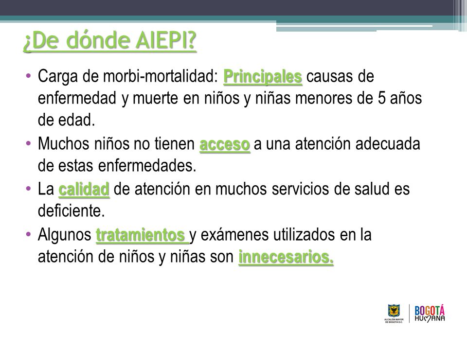 ¿De dónde AIEPI Carga de morbi-mortalidad: Principales causas de enfermedad y muerte en niños y niñas menores de 5 años de edad.