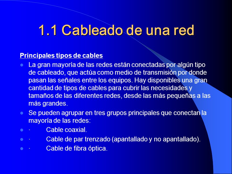 1.1 Cableado de una red Principales tipos de cables