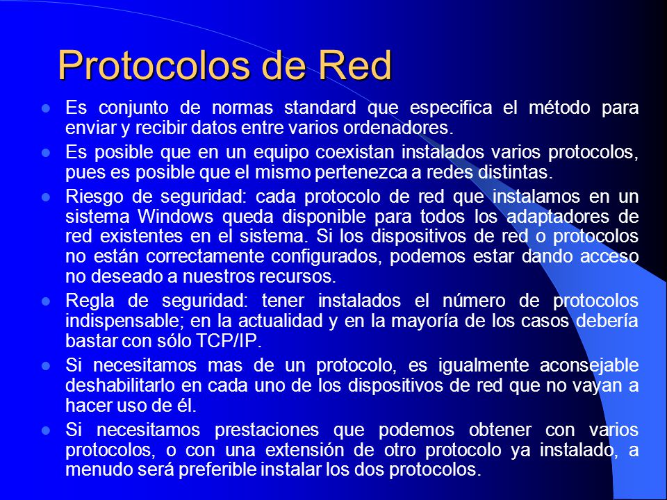 Protocolos de Red Es conjunto de normas standard que especifica el método para enviar y recibir datos entre varios ordenadores.