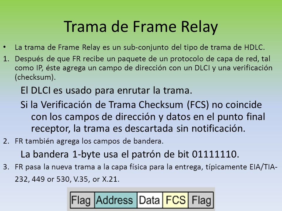 Trama de Frame Relay El DLCI es usado para enrutar la trama.