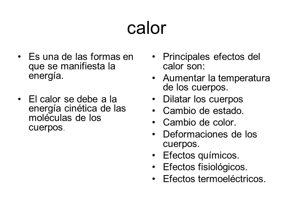 calor Es una de las formas en que se manifiesta la energía.