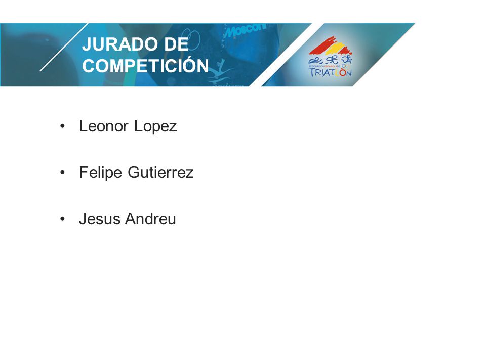 JURADO DE COMPETICIÓN Leonor Lopez Felipe Gutierrez Jesus Andreu