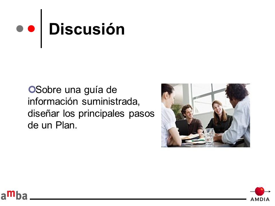 Discusión Sobre una guía de información suministrada, diseñar los principales pasos de un Plan.