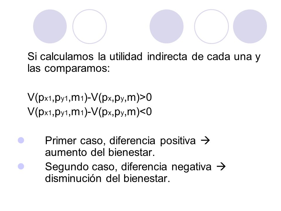 Si calculamos la utilidad indirecta de cada una y las comparamos: