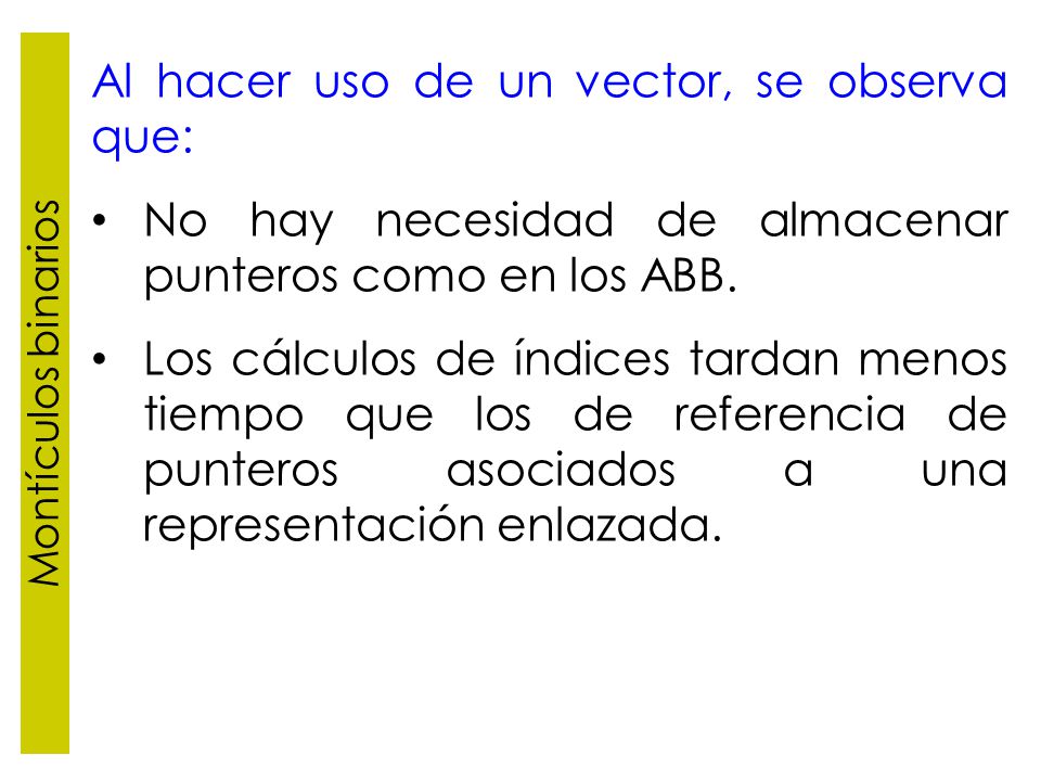 Al hacer uso de un vector, se observa que: