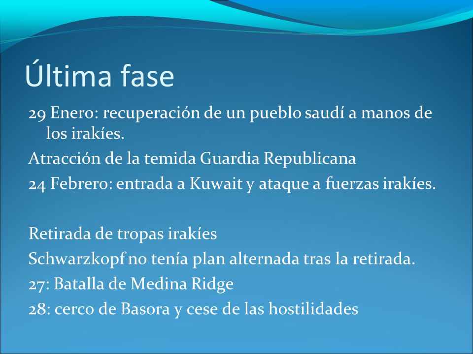 Última fase 29 Enero: recuperación de un pueblo saudí a manos de los irakíes. Atracción de la temida Guardia Republicana.
