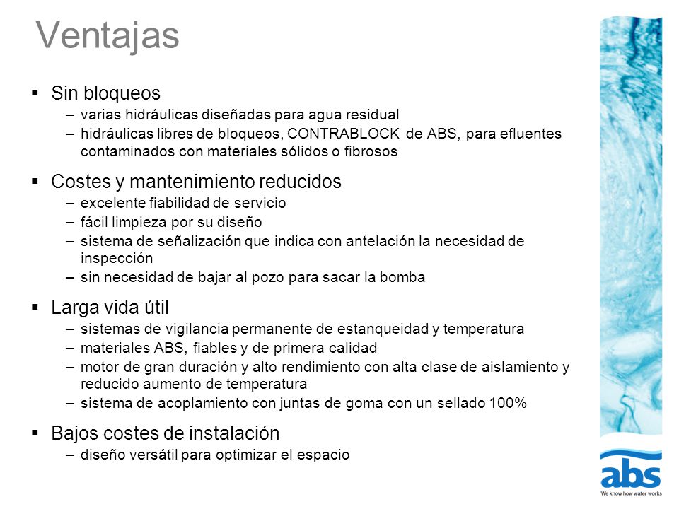 Ventajas Sin bloqueos Costes y mantenimiento reducidos Larga vida útil