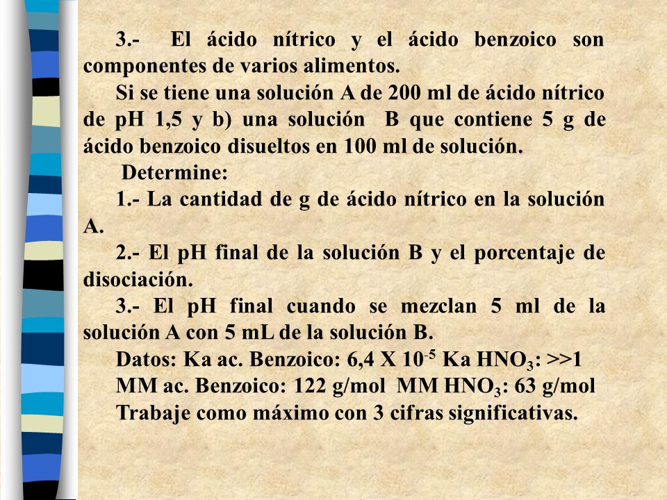 3.- El ácido nítrico y el ácido benzoico son componentes de varios alimentos.