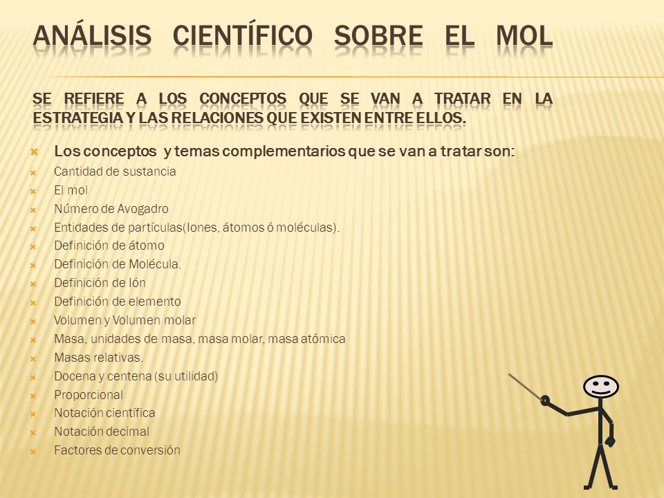 Análisis científico sobre el mol Se refiere a los conceptos que se van a tratar en la estrategia y las relaciones que existen entre ellos.