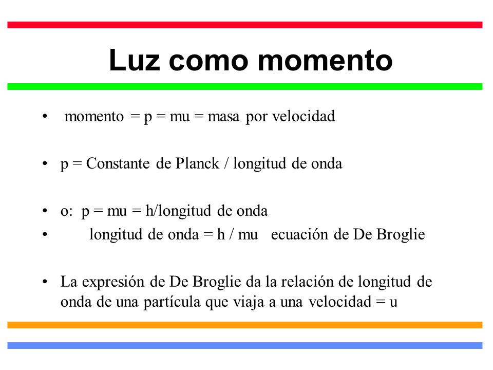 Luz como momento momento = p = mu = masa por velocidad