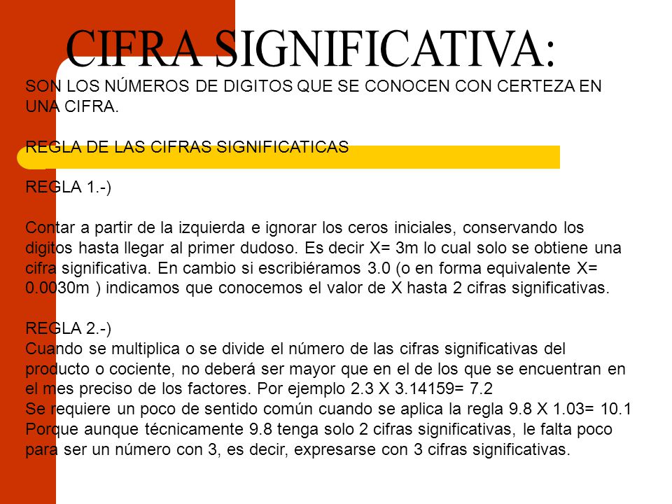 CIFRA SIGNIFICATIVA: SON LOS NÚMEROS DE DIGITOS QUE SE CONOCEN CON CERTEZA EN UNA CIFRA. REGLA DE LAS CIFRAS SIGNIFICATICAS.