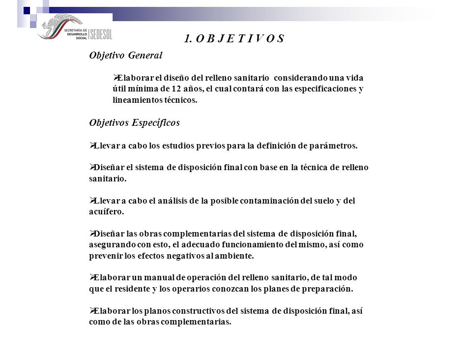 1. O B J E T I V O S Objetivo General Objetivos Específicos
