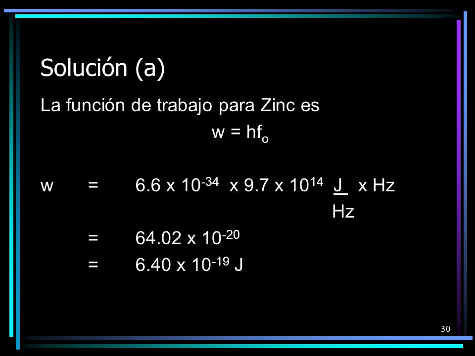 Solución (a) La función de trabajo para Zinc es w = hfo
