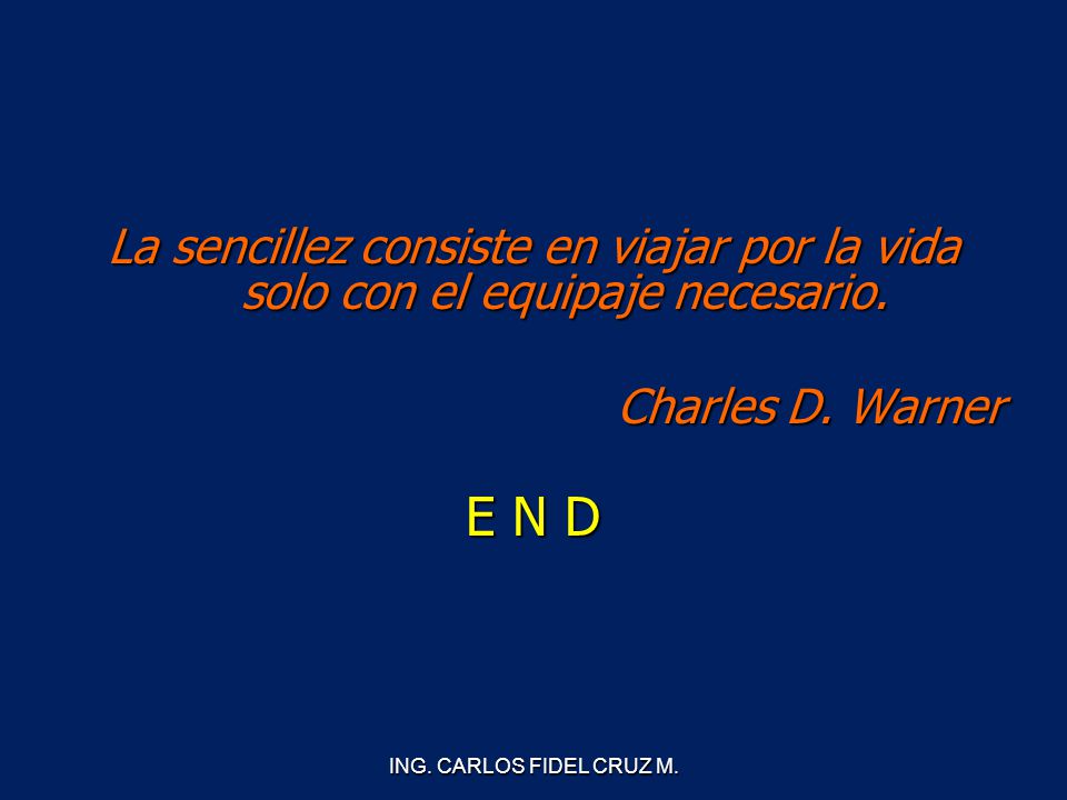 La sencillez consiste en viajar por la vida solo con el equipaje necesario.