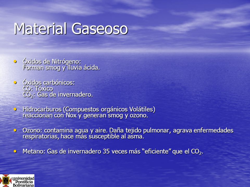Material Gaseoso Óxidos de Nitrógeno: Forman smog y lluvia ácida.