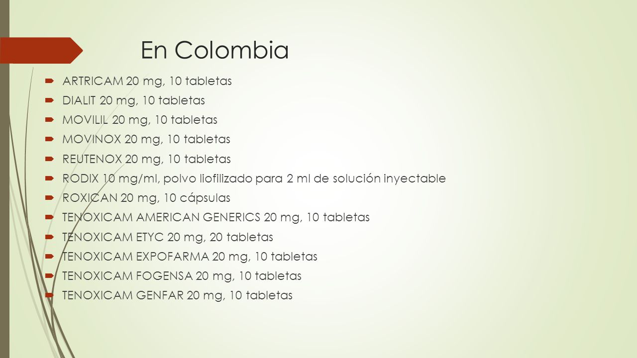 En Colombia ARTRICAM 20 mg, 10 tabletas DIALIT 20 mg, 10 tabletas
