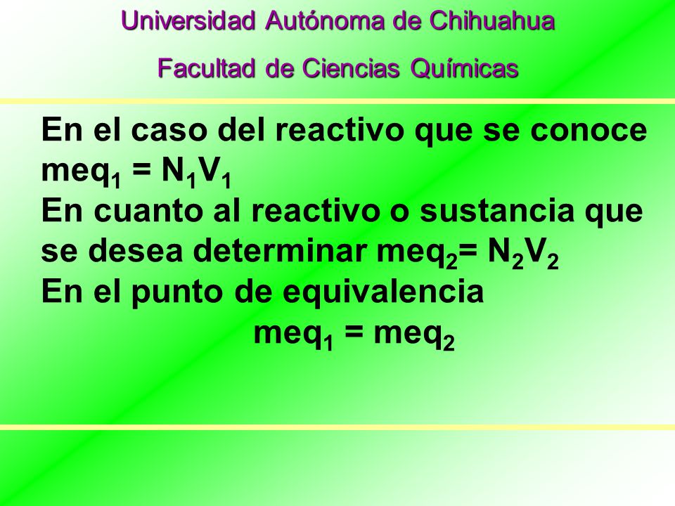 En el caso del reactivo que se conoce meq1 = N1V1