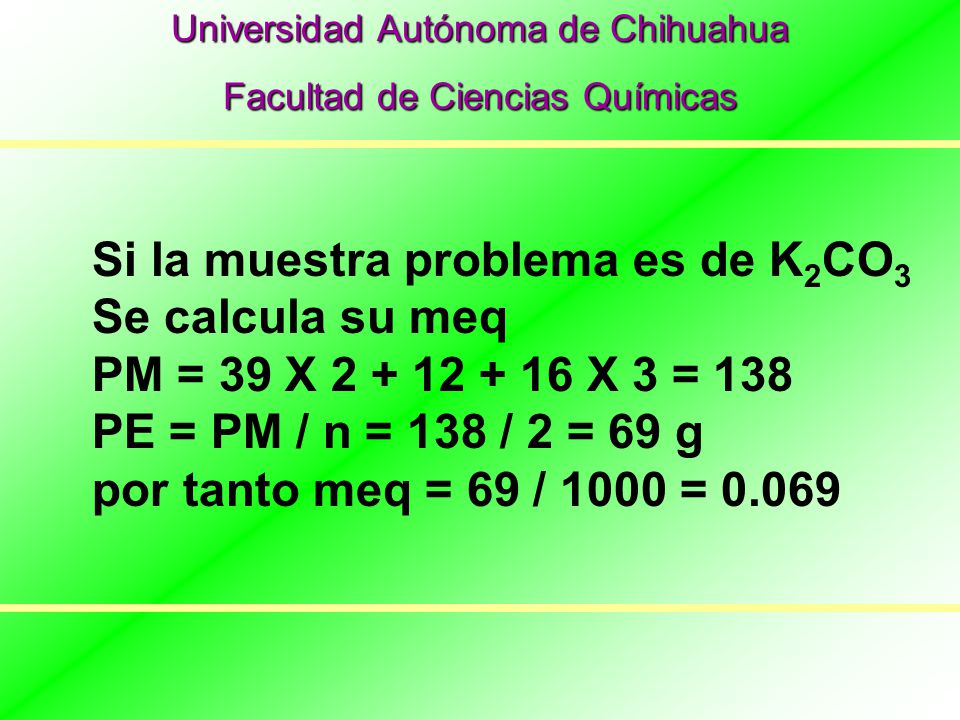 Si la muestra problema es de K2CO3 Se calcula su meq