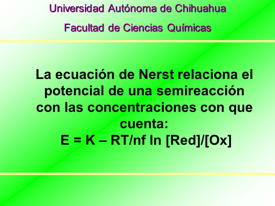 La ecuación de Nerst relaciona el potencial de una semireacción