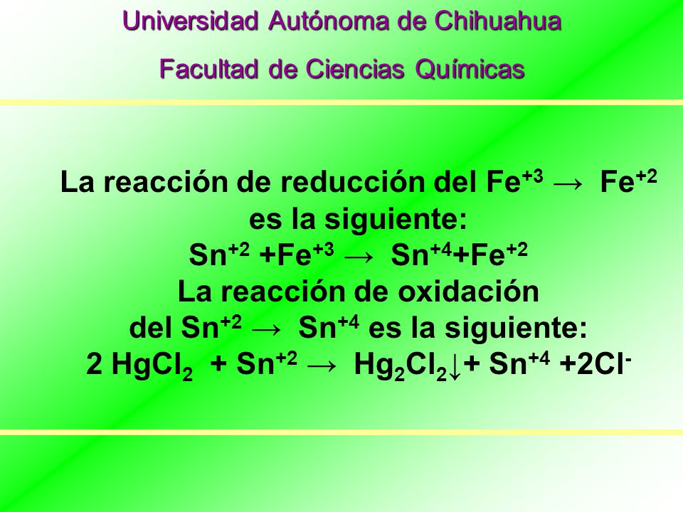 La reacción de reducción del Fe+3 → Fe+2 es la siguiente: