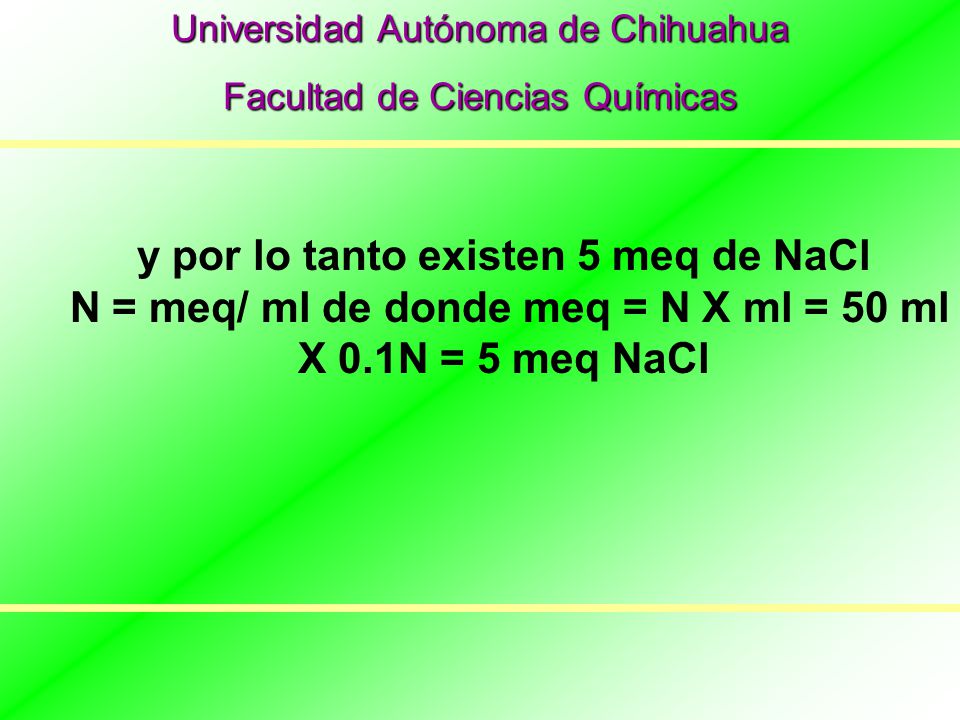 y por lo tanto existen 5 meq de NaCl
