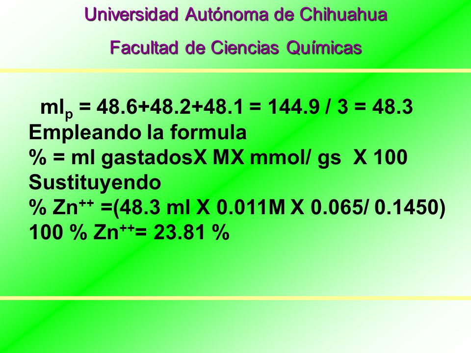 % = ml gastadosX MX mmol/ gs X 100 Sustituyendo