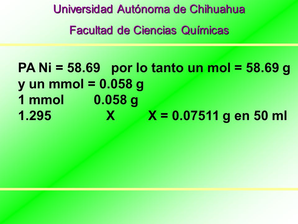 PA Ni = por lo tanto un mol = g y un mmol = g
