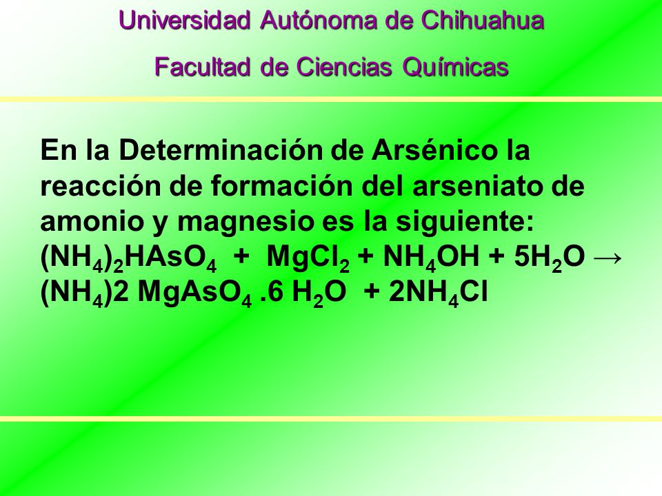 (NH4)2HAsO4 + MgCl2 + NH4OH + 5H2O → (NH4)2 MgAsO4 .6 H2O + 2NH4Cl
