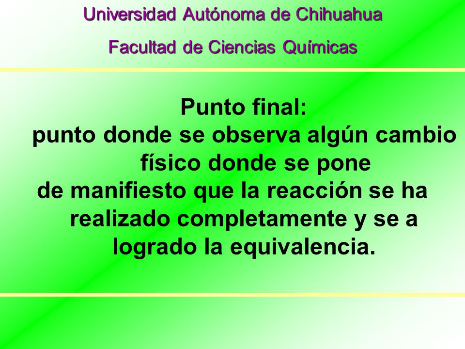 punto donde se observa algún cambio físico donde se pone