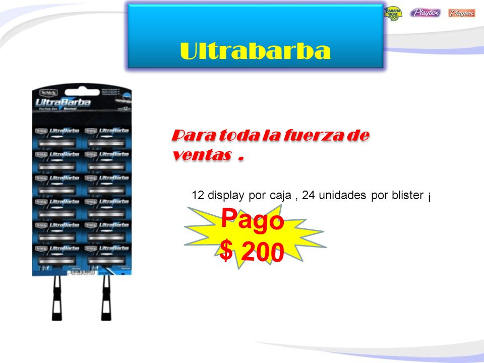 Pago$ 200 Ultrabarba Para toda la fuerza de ventas .
