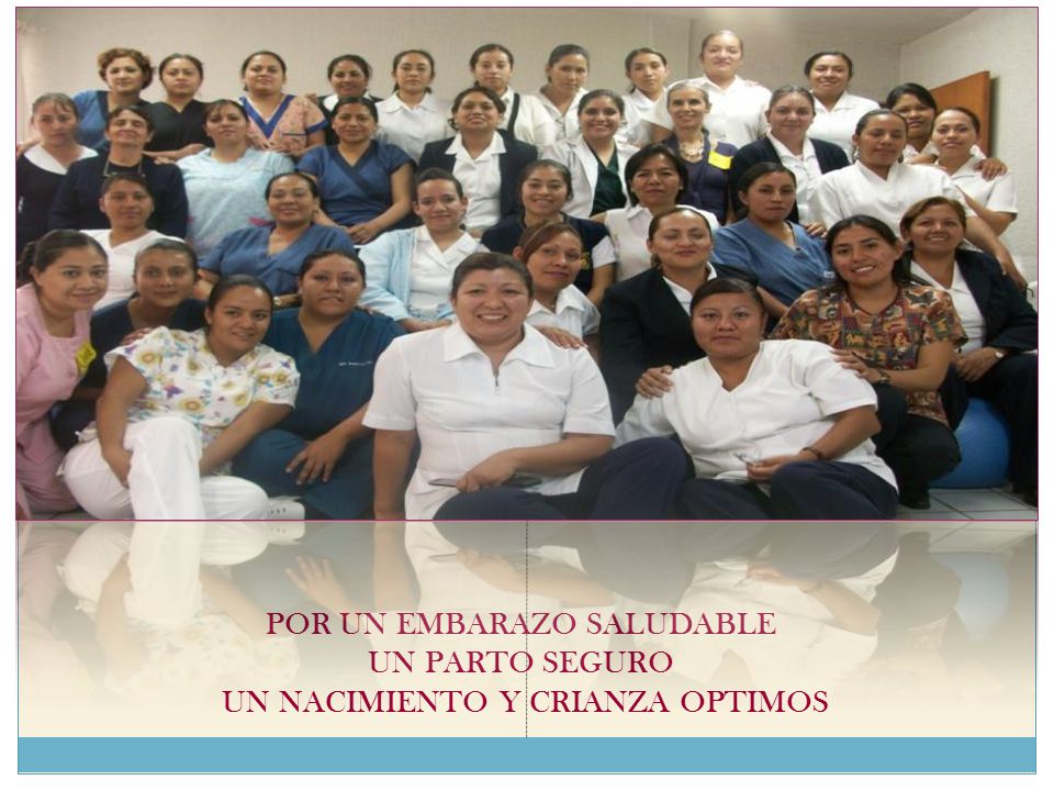 POR UN EMBARAZO SALUDABLE UN PARTO SEGURO UN NACIMIENTO Y CRIANZA OPTIMOS