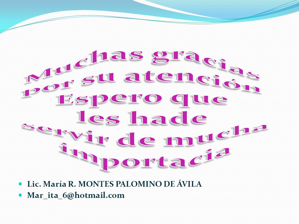 Muchas gracias por su atención Espero que les hade servir de mucha