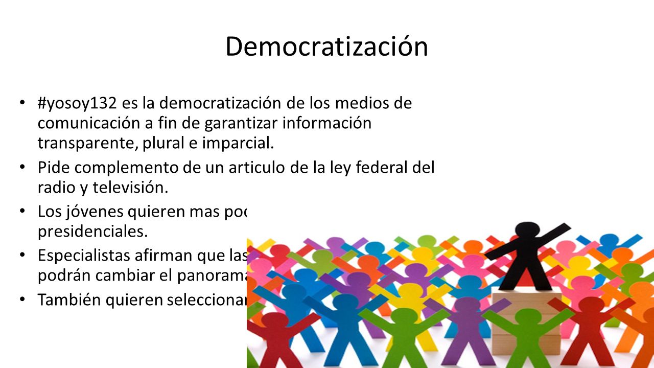 Democratización #yosoy132 es la democratización de los medios de comunicación a fin de garantizar información transparente, plural e imparcial.