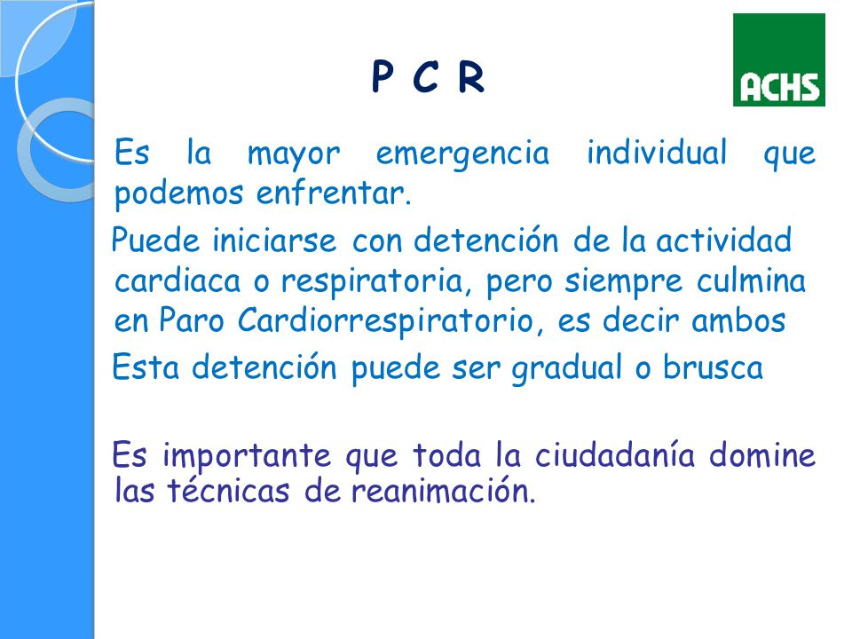 P C R Es la mayor emergencia individual que podemos enfrentar.
