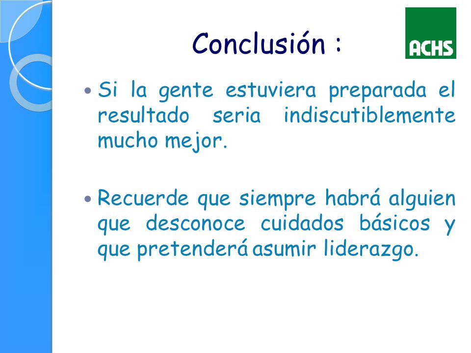 Conclusión : Si la gente estuviera preparada el resultado seria indiscutiblemente mucho mejor.