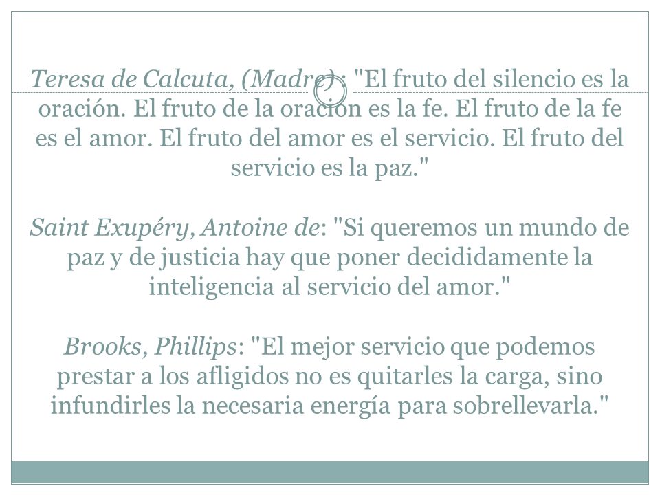 Teresa de Calcuta, (Madre) : El fruto del silencio es la oración